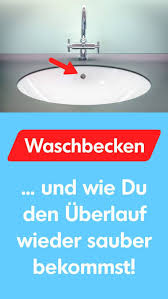 Waschbecken Uberlauf Reinigen Tipps Ticks Waschbecken Badezimmer Putzen Tipps Hausreinigungs Tipps