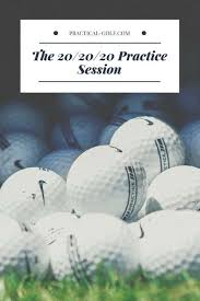 Check spelling or type a new query. The 20 20 20 Practice Session Golfing Tips Golf For Beginners Golf Help Golf How To Golf Tee Golf Practice Golf Putting Tips Golf Tips For Beginners
