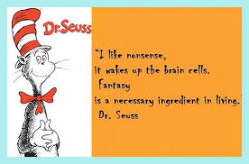 I Like Nonsense Dr Seuss Quotes Favorite Quotes Inspirational Quotes Funny