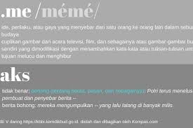 We did not find results for: Kata Hoaks Dan Meme Sudah Tercatat Di Kamus Bahasa Indonesia