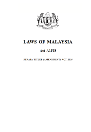 It has been seen as a big step forward to increase efficiency and give buyers better protection. Leong Dei Kun Ldk Strata Title Amendment Act 2016