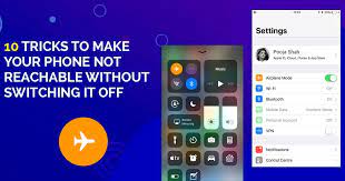 9 Tricks To Make Your Phone Not Reachable Without Switching It Off