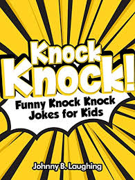 Good knock knock jokes have been making people laugh for ages, regardless of their age. Knock Knock Funny Knock Knock Jokes For Kids English Edition Ebook Laughing Johnny B Amazon De Kindle Shop