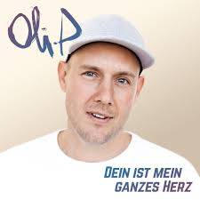 P, is a german singer, actor and television presenter. Die Single Dein Ist Mein Ganzes Herz Von Oli P Wird Am 02 August Veroffentlicht Telamo