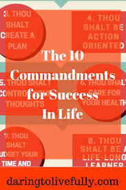 The 10 Commandments Of Success In Life 10 Commandments Success Definition Of Success