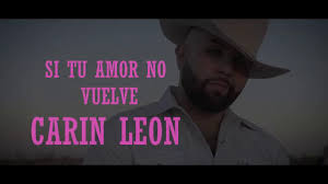 Y si tu amor no vuelve (letra) 2020. Letra Si Tu Amor No Vuelve Carin Leon Youtube
