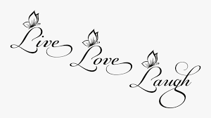 Free printable live laugh love coloring pages. Live Laugh Love Png Transparent Png Kindpng