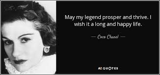 Coco Chanel Quote May My Legend Prosper And Thrive I Wish It A
