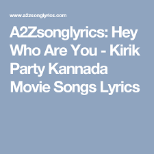 A2zsonglyrics Hey Who Are You Kirik Party Kannada Movie Songs Lyrics