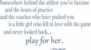 They have attemptee, rather, to institute new kinds of hierarchies. Mia Hamm Wall Quote Mia Hamm Quotes Vinyl Stickers
