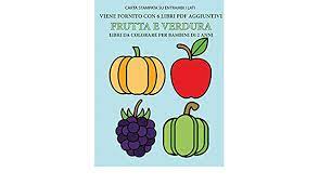 Maybe you would like to learn more about one of these? Libri Da Colorare Per Bambini Di 2 Anni Frutta E Verdura Questo Libro Contiene 40 Pagine A Colori Con Linee Extra Spesse Per Ridurre La Della Molla E Ad Allen 17