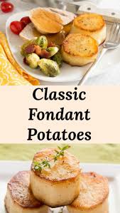 Fondant Potatoes Recipe Slow Roasting Potatoes In Butter And Chicken Broth Makes Them Creamy And Tender A Fondant Potatoes Easy Potato Recipes Potato Recipes