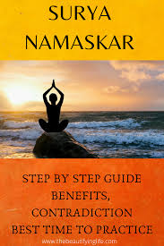Surya Namaskar Step By Step Guide Benefits Contradictions Best Time To Practice Surya Namaskar Surya Contradiction