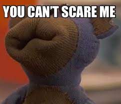 Meme Creator Funny You Can T Scare Me Meme Generator At Memecreator Org
