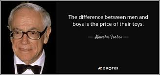 Malcolm Forbes Quote The Difference Between Men And Boys Is The Price Of