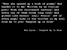 Vispo Etc Bob Dylan Tangled Up In Blue Bob Dylan Lyrics Bob Dylan Quotes Bob Dylan Songs