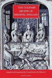 Hieatt The Culinary Recipes Of Medieval England Prospect Books Culinary Recipes Medieval England Medieval Recipes