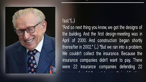 After leasing the world trade center earlier in 2001, he took out insurance against terrorism, which paid securing a $4.55 billion. Larry Silverstein Insurance Youtube
