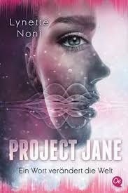 Project Jane 1. Ein Wort verändert die Welt: SciFi-Roman voller Romance und  Suspense von Lynette Noni bei LovelyBooks (Jugendbuch)