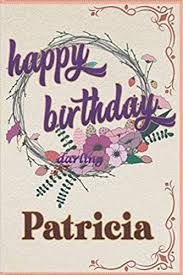 About press copyright contact us creators advertise developers terms privacy policy & safety how youtube works test new features press copyright contact us creators. Amazon Com Happy Birthday Darling Patricia Love Quotes Romantic Diary Notebook Gift For Your Best Or Journal With 100 Pages And 6x9 Inches Anglais 9798619089646 Sali Abbe Books