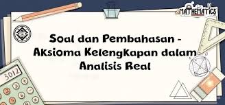 Maybe you would like to learn more about one of these? Soal Dan Pembahasan Aksioma Kelengkapan Dalam Analisis Real Mathcyber1997