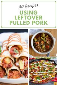 I was looking for another way to use up leftover pork and came across this. So You Made Pulled Pork Or Maybe Have Leftovers From A Restaurant Now What This Post Has 30 Recip Pulled Pork Leftovers Pulled Pork Recipes Pork Recipes Easy