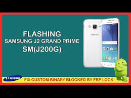 Flash Samsung Galaxy J2 Sm J200g Fix Custom Binary Blocked By Frp Lock Youtube
