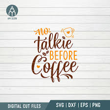 Free Free 90 No Talkie Before Coffee Svg SVG PNG EPS DXF File