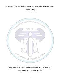 Ujian seleksi masuk atau yang biasa dikenal dengan sebutan usm stis terdiri tiga bidang yaitu matematika, bahasa inggris, dan tes pengetahuan umum. Kumpulan Soal Dan Pembahasan Skd Pdf