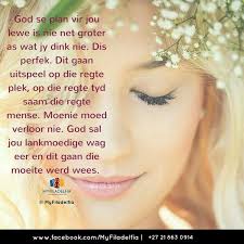 Dit Gaan Die Moeite Werd Wees Afrikaans Quotes Uplifting Christian Quotes Afrikaanse Quotes