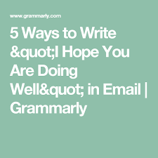 5 Better Alternatives To I Hope This Email Finds You Well Wellness Hope I Hope