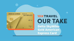 Still need help deciding which airline credit card is better? Delta Skymiles Gold American Express Card 10xtravel