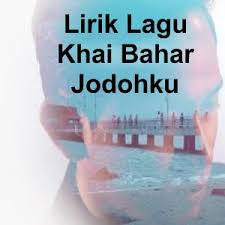 Manusia putih music composed : Lirik Lagu Khai Bahar Jodohku Kumpulan Lirik Lagu Terbaru
