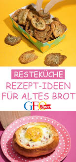 Resteverwerter Das Konnt Ihr Aus Altem Brot Machen Rezepte Lebensmittel Essen Essen Und Trinken