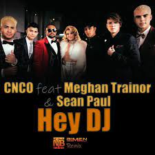 Sean paul) (remix) nrj eurohot 30 02:10. Cnco Feat Meghan Trainor Sean Paul Hey Dj Bimen Remix By Bimen