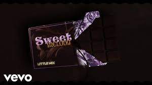 Little mix's 'sweet melody' appears to take aim at the girls' exes. Little Mix Sweet Melody Lyric Video Youtube
