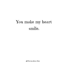 And these cute love quotes for her can make your relationship stronger. 80 You Make Me Smile Quotes To Uplift Your Mood