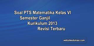 Kunci jawaban uts matematika kelas 6 semester 1 2020. Soal Pts Matematika Kelas 6 K13 Tahun 2020 2021 Websiteedukasi Com