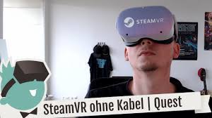 Steamvr Spiele Kabellos Mit Der Oculus Quest 2 Und Oculus Quest 1 Spielen Youtube
