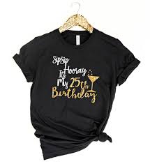 Customize standard, large, or skinny sizes, 11 paper types, and over half a million designs! 25th Birthday Shirt Ideas For Her Promotions