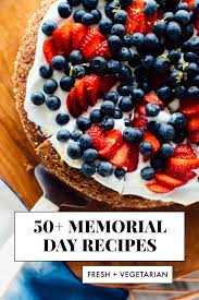 Unlike memorial day, which is the day for honoring those who passed away while serving in the milit. 50 Fresh Memorial Day Recipes Cookie And Kate