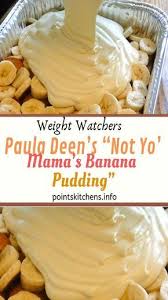 Paula Deen S Not Yo Mama S Banana Pudding Recipe Banana Pudding Homemade Weig Banana Pudding Banana Pudding Recipes Not Yo Mamas Banana Pudding Recipe