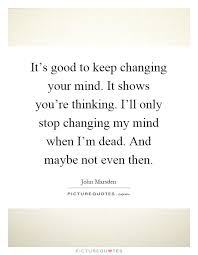 Image Result For Quotes About Changing Your Mind You Changed Quotes Change Quotes Quotes