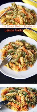 Tri Color Rotini Pasta In Lemon Garlic Sauce Recipe Pasta Pasta Dishes Pasta Dinner Recipes