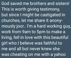 Since the man needs the cheating gf/wife more.he cant dump her and the reason why eats him from within so he cant accept her if he/she loves a cat or a dog, we don't have a problem. Nigerian Man Finds Out His Girlfriend Was Cheating On Him With A Yahoo Plus Boy After He Fell Ill Anytime They Had Sex