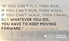 Whatever You Do You Have To Keep Moving Forward Fitness Inspiration Inspirationa Martin Luther King Jr Quotes Martin Luther King Jr Inspirational Quotes