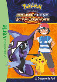 Euphorbe vous explique le fonctionnement de la ligue. Livre Pokemon La Serie Soleil Et Lune Ultra Legendes NÂº 22 La Doyenne De Poni Messageries Adp