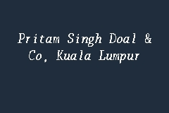 Logistics coordinator at pritam singh agency sdn bhd klang. Pritam Singh Doal Co Kuala Lumpur Law Firm In Sentul