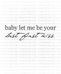 One Direction Last First Kiss First Kiss Quotes One Direction Lyrics One Direction Songs