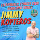 Headliner Jimmy Kopteros